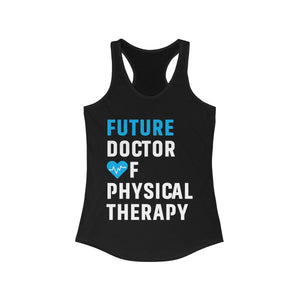 Future Doctor Of Physical Therapy Racerback Tank