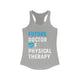 Future Doctor Of Physical Therapy Racerback Tank