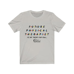 Future Physical Therapist (Friends) Shirt